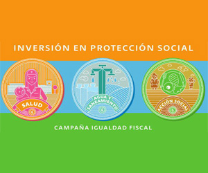 campaña “Inversión en Protección Social, Campaña Igualdad Fiscal” 