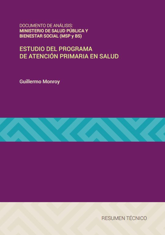 Gasto Social en el Ministerio de Salud Pública y Bienestar Social (MSP y BS) – Estudio del Programa de Atención Primaria en Salud (APS)